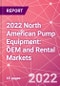 2022 North American Pump Equipment: OEM and Rental Markets - Product Image