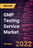 GMP Testing Service Market Forecast to 2028 - COVID-19 Impact and Global Analysis - by Service Type and End User- Product Image
