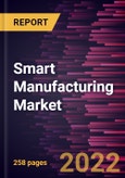 Smart Manufacturing Market Forecast to 2028 - COVID-19 Impact and Global Analysis By End User and Component- Product Image