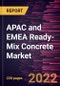 APAC and EMEA Ready-Mix Concrete Market Forecast to 2028 - COVID-19 Impact and Regional Analysis By Application - Product Image
