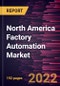 North America Factory Automation Market Forecast to 2028 - COVID-19 Impact and Regional Analysis By Component, Hardware, Type, Technology and Industry Vertical - Product Image