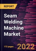 Seam Welding Machine Market Forecast to 2028 - COVID-19 Impact and Global Analysis By Mode, Operation, and Industry- Product Image