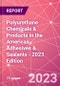 Polyurethane Chemicals & Products in the Americas - Adhesives & Sealants - 2023 Edition - Product Thumbnail Image