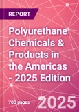 Polyurethane Chemicals & Products in the Americas - 2025 Edition- Product Image