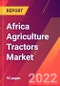 Africa Agriculture Tractors Market- Size, Trends, Competitive Analysis and Forecasts (2022-2027) - Product Image