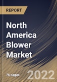 North America Blower Market Size, Share & Industry Trends Analysis Report by Pressure, Product Type, Industry, Country and Growth Forecast, 2022-2028- Product Image