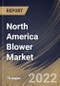North America Blower Market Size, Share & Industry Trends Analysis Report by Pressure, Product Type, Industry, Country and Growth Forecast, 2022-2028 - Product Thumbnail Image