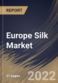 Europe Silk Market Size, Share & Industry Trends Analysis Report by End-user, Type, Country and Growth Forecast, 2022-2028- Product Image