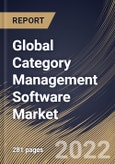 Global Category Management Software Market Size, Share & Industry Trends Analysis Report by Offering, Application, Deployment Mode, Enterprise Size, Regional Outlook and Forecast, 2022-2028- Product Image