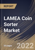 LAMEA Coin Sorter Market Size, Share & Industry Trends Analysis Report by Type, Country and Growth Forecast, 2022-2028- Product Image