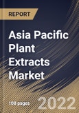 Asia Pacific Plant Extracts Market Size, Share & Industry Trends Analysis Report by Application, Source, Form, Product Type, Country and Growth Forecast, 2022-2028- Product Image