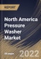 North America Pressure Washer Market Size, Share & Industry Trends Analysis Report by Type, Power Source, PSI Pressure, Application, Water Operation, Distribution Channel, Country and Growth Forecast, 2022-2028 - Product Thumbnail Image