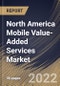 North America Mobile Value-Added Services Market Size, Share & Industry Trends Analysis Report by Solution, End-user, Vertical, Country and Growth Forecast, 2022-2028 - Product Thumbnail Image