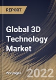 Global 3D Technology Market Size, Share & Industry Trends Analysis Report by Product, Application, Regional Outlook and Forecast, 2022-2028- Product Image