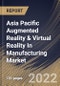 Asia Pacific Augmented Reality & Virtual Reality In Manufacturing Market Size, Share & Industry Trends Analysis Report by Technology, Device Type, Component, Application, Country and Growth Forecast, 2022-2028 - Product Thumbnail Image