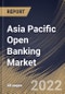 Asia Pacific Open Banking Market Size, Share & Industry Trends Analysis Report by Deployment, Distribution Channel, Services, Country and Growth Forecast, 2022-2028 - Product Image