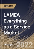LAMEA Everything as a Service Market Size, Share & Industry Trends Analysis Report by Organization Size, Vertical, Offering, Type, Country and Growth Forecast, 2022-2028- Product Image