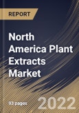 North America Plant Extracts Market Size, Share & Industry Trends Analysis Report by Application, Source, Form, Product Type, Country and Growth Forecast, 2022-2028- Product Image