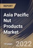 Asia Pacific Nut Products Market Size, Share & Industry Trends Analysis Report by Product Type, Nut Type, Category, Quality, Application, Country and Growth Forecast, 2022-2028- Product Image