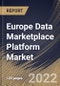 Europe Data Marketplace Platform Market Size, Share & Industry Trends Analysis Report by Component, Type, Enterprise size, Revenue Model, End-user, Country and Growth Forecast, 2022-2028 - Product Image