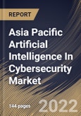 Asia Pacific Artificial Intelligence In Cybersecurity Market Size, Share & Industry Trends Analysis Report by Offering, Vertical, Application, Type, Technology, Country and Growth Forecast, 2022-2028- Product Image