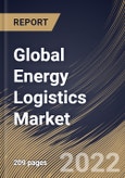 Global Energy Logistics Market Size, Share & Industry Trends Analysis Report by End-User, Mode of Transport, Application, Regional Outlook and Forecast, 2022-2028- Product Image