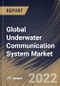 Global Underwater Communication System Market Size, Share & Industry Trends Analysis Report by Component, Application, End-user, Connectivity, Regional Outlook and Forecast, 2022-2028 - Product Image