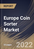 Europe Coin Sorter Market Size, Share & Industry Trends Analysis Report by Type, Country and Growth Forecast, 2022-2028- Product Image