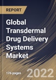 Global Transdermal Drug Delivery Systems Market Size, Share & Industry Trends Analysis Report by Application, Type of Delivery System, Regional Outlook and Forecast, 2022-2028- Product Image