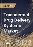 Transdermal Drug Delivery Systems Market Size, Share & Industry Trends Analysis Report by Application, Type of Delivery System, Regional Outlook and Forecast, 2022-2028- Product Image