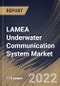 LAMEA Underwater Communication System Market Size, Share & Industry Trends Analysis Report by Component, Application, End-user, Connectivity, Country and Growth Forecast, 2022-2028 - Product Thumbnail Image