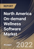 North America On-demand Wellness Software Market Size, Share & Industry Trends Analysis Report by Type, Application, Country and Growth Forecast, 2022-2028- Product Image