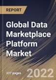 Global Data Marketplace Platform Market Size, Share & Industry Trends Analysis Report by Component, Type, Enterprise size, Revenue Model, End-user, Regional Outlook and Forecast, 2022-2028- Product Image