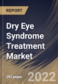 Dry Eye Syndrome Treatment Market Size, Share & Industry Trends Analysis Report by Type, Drug, Dosage, Distribution Channel, Sales Channel, Product, Regional Outlook and Forecast, 2022-2028- Product Image