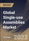 Global Single-use Assemblies Market Size, Share & Industry Trends Analysis Report by Solution, Product, End-user, Application, Regional Outlook and Forecast, 2022-2028 - Product Thumbnail Image
