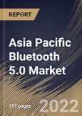 Asia Pacific Bluetooth 5.0 Market Size, Share & Industry Trends Analysis Report by Component, Application, End-user, Country and Growth Forecast, 2022-2028- Product Image