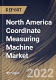 North America Coordinate Measuring Machine Market Size, Share & Industry Trends Analysis Report by Type, Industry, Country and Growth Forecast, 2022-2028- Product Image