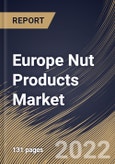 Europe Nut Products Market Size, Share & Industry Trends Analysis Report by Product Type, Nut Type, Category, Quality, Application, Country and Growth Forecast, 2022-2028- Product Image