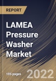 LAMEA Pressure Washer Market Size, Share & Industry Trends Analysis Report by Type, Power Source, PSI Pressure, Application, Water Operation, Distribution Channel, Country and Growth Forecast, 2022-2028- Product Image
