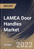 LAMEA Door Handles Market Size, Share & Industry Trends Analysis Report by Product, Material, Application, Country and Growth Forecast, 2022-2028- Product Image