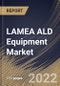LAMEA ALD Equipment Market Size, Share & Industry Trends Analysis Report by Deposition Method, Film Type, Application, Country and Growth Forecast, 2022-2028 - Product Thumbnail Image