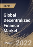 Global Decentralized Finance Market Size, Share & Industry Trends Analysis Report by Component, Application, Regional Outlook and Forecast, 2022-2028- Product Image