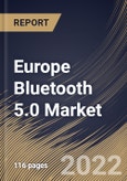 Europe Bluetooth 5.0 Market Size, Share & Industry Trends Analysis Report by Component, Application, End-user, Country and Growth Forecast, 2022-2028- Product Image