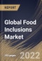 Global Food Inclusions Market Size, Share & Industry Trends Analysis Report by Application, Type, Form, Regional Outlook and Forecast, 2022-2028 - Product Thumbnail Image