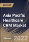 Asia Pacific Healthcare CRM Market Size, Share & Industry Trends Analysis Report by Deployment Mode, Functionality, End-use, Country and Growth Forecast, 2022-2028 - Product Thumbnail Image