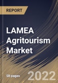 LAMEA Agritourism Market Size, Share & Industry Trends Analysis Report by Activity, Sales Channel, Country and Growth Forecast, 2022-2028- Product Image