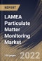 LAMEA Particulate Matter Monitoring Market Size, Share & Industry Trends Analysis Report by Technology, Application, Type, Country and Growth Forecast, 2022-2028 - Product Thumbnail Image