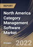 North America Category Management Software Market Size, Share & Industry Trends Analysis Report by Offering, Application, Deployment Mode, Enterprise Size, Country and Growth Forecast, 2022-2028- Product Image