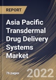 Asia Pacific Transdermal Drug Delivery Systems Market Size, Share & Industry Trends Analysis Report by Application, Type of Delivery System, Country and Growth Forecast, 2022-2028- Product Image