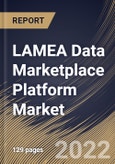LAMEA Data Marketplace Platform Market Size, Share & Industry Trends Analysis Report by Component, Type, Enterprise size, Revenue Model, End-user, Country and Growth Forecast, 2022-2028- Product Image